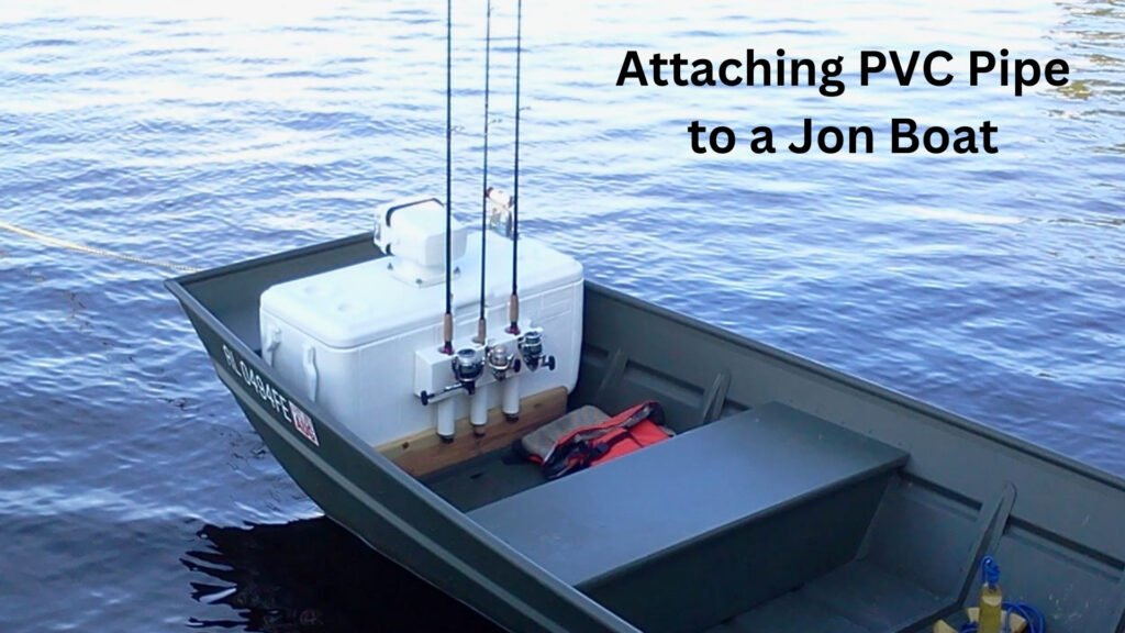 Attaching PVC Pipe to a Jon Boat