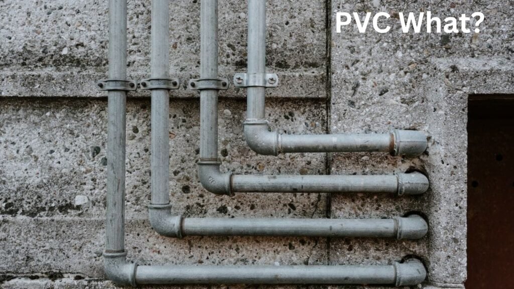 PVC What? You Need to Know About Polyvinyl Chloride