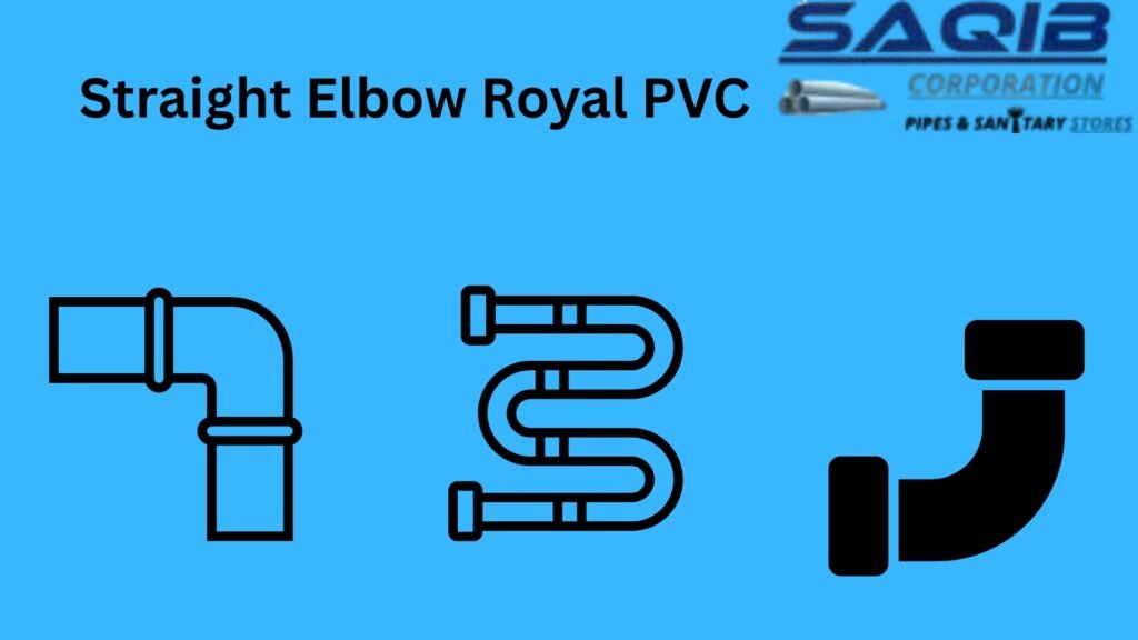 Importance of Straight Elbow Royal PVC