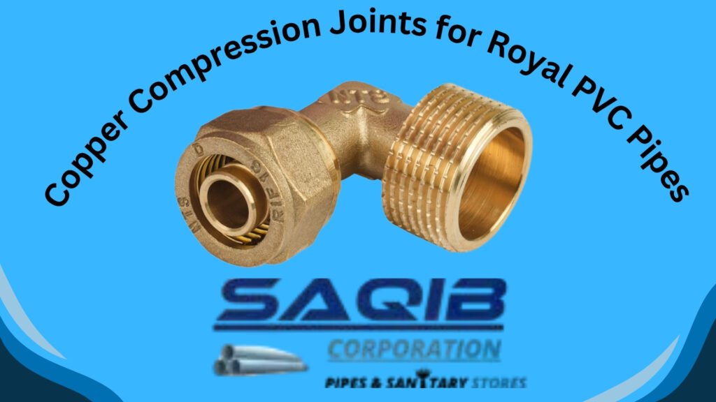 Copper Compression Joints for Royal PVC Pipes